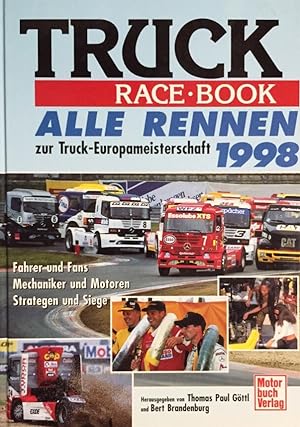 Truck Race Book. Alle Rennen zur Truck-Europameisterschaft 1998.