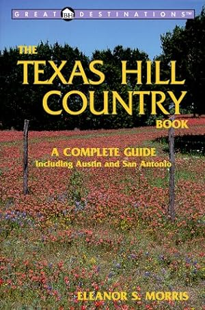 Bild des Verkufers fr The Texas Hill Country Book: A Complete Guide Including Austin and San Antonio (Great Destinations) zum Verkauf von WeBuyBooks