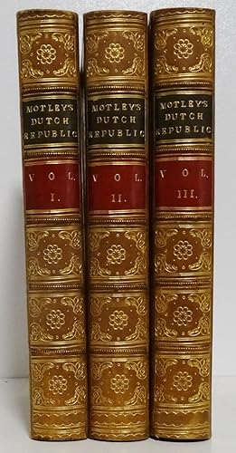 THE RISE OF THE DUTCH REPUBLIC [three volumes]