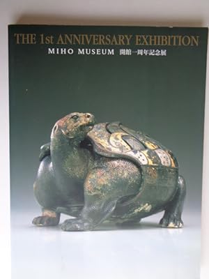 The First Anniversary Exhibition: Miho Museum