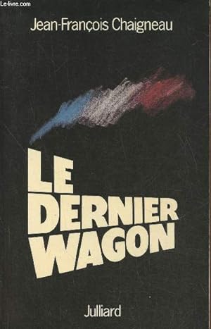 Bild des Verkufers fr Le dernier Wagon zum Verkauf von Le-Livre