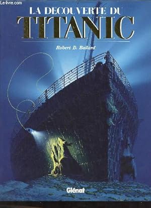 Image du vendeur pour La dcouverte du Titanic. mis en vente par Le-Livre