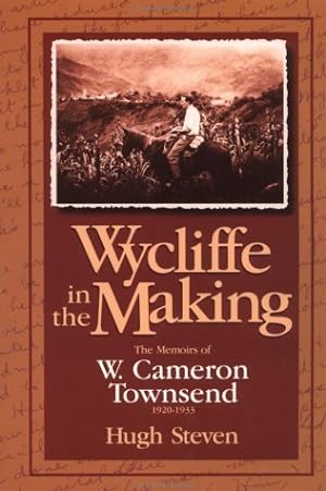 Bild des Verkufers fr Wycliffe in the Making: The Memoirs of William Cameron Townsend 1920-1933 zum Verkauf von WeBuyBooks
