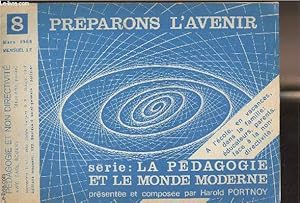 Seller image for Prparons l'avenir n8 - Mars 1968 - Srie : la pdagogie et le monde moderne, prsente et compose par Harold Portnoy - Pdagogie et non directivit (2e partie) for sale by Le-Livre