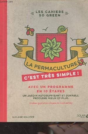 Seller image for La permaculture c'est très simple ! - "Les cahiers so green" for sale by Le-Livre