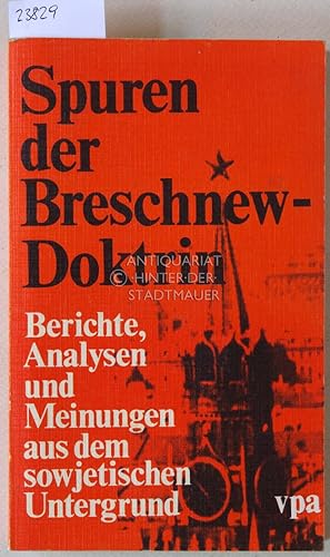 Seller image for Spuren der Breschnew-Doktrin. Berichte, Analysen und Meinungen aus dem sowjetischen Untergrund. for sale by Antiquariat hinter der Stadtmauer