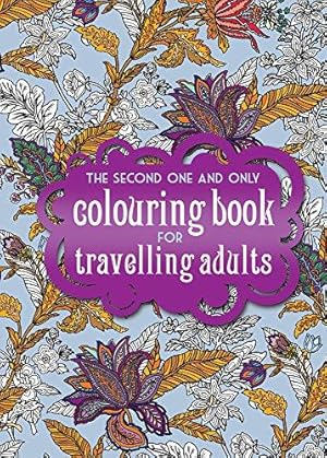 Seller image for The One and Only Colouring Book for Travelling Adults 2: Part 2 for sale by WeBuyBooks