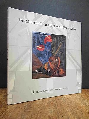 Seller image for Die Malerin Hanna Bekker (1893 - 1983), eine Ausstellung zu ihrem 100. Geburtstag im Stadtmuseum Hofheim am Taunus, 5. November 1993 - 27. Februar 1994, for sale by Antiquariat Orban & Streu GbR