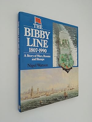 The Bibby Line 1807-1990: A Story of Wars, Booms and Slumps