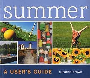 Immagine del venditore per Summer: A User's Guide venduto da Reliant Bookstore