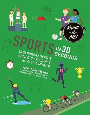 Bild des Verkufers fr Sports in 30 Seconds: 30 seriously sporty subjects explained in half a minute zum Verkauf von WeBuyBooks