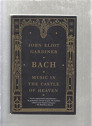 Bild des Verkufers fr Bach: Music In The Castle of Heaven zum Verkauf von Old Book Shop of Bordentown (ABAA, ILAB)