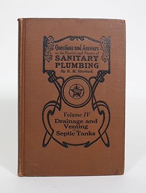 Seller image for Questions and Answers On the Practice and Theory of Sanitary Plumbing, Vol. IV -- Drainage and Venting, Septic Tanks, Etc. for sale by Minotavros Books,    ABAC    ILAB