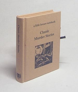 Imagen del vendedor de Classic Murder stories : a little brown notebook / illustrated by Peta Blackwell a la venta por Versandantiquariat Buchegger