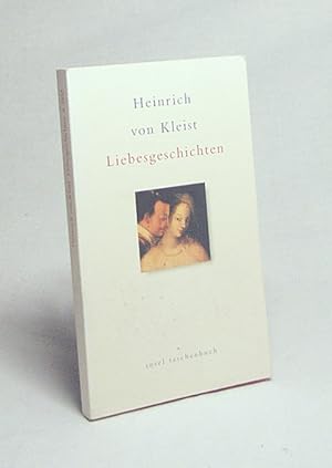 Seller image for Liebesgeschichten / Heinrich von Kleist. Mit einem Nachw. von Klaus Mller-Salget for sale by Versandantiquariat Buchegger