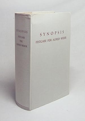 Imagen del vendedor de Synopsis : Festgabe fr Alfred Weber 30. VII. 1868 - 30. VII. 1948 / [hrsg. von Edgar Salin] a la venta por Versandantiquariat Buchegger