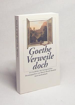 Bild des Verkufers fr Verweile doch : 111 Gedichte mit Interpretationen / Johann Wolfgang von Goethe. Hrsg. von Marcel Reich-Ranicki zum Verkauf von Versandantiquariat Buchegger