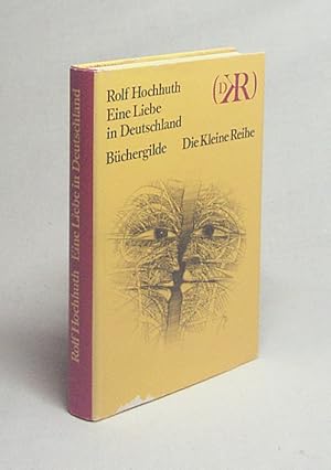 Image du vendeur pour Eine Liebe in Deutschland / Rolf Hochhuth. Mit e. Beitr. "Hochhuth in der Geschichte" / von Heinrich Bll mis en vente par Versandantiquariat Buchegger