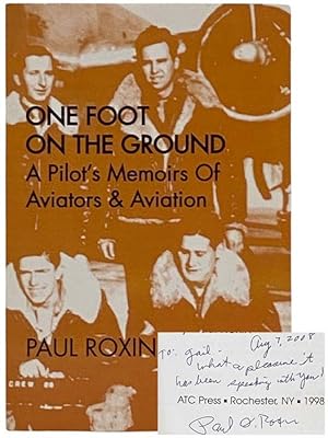 Bild des Verkufers fr One Foot on the Ground: A Pilot's Memoirs of Aviators & Aviation zum Verkauf von Yesterday's Muse, ABAA, ILAB, IOBA