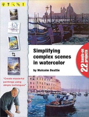 Seller image for Simplifying Complex Scenes in Watercolor for sale by WeBuyBooks