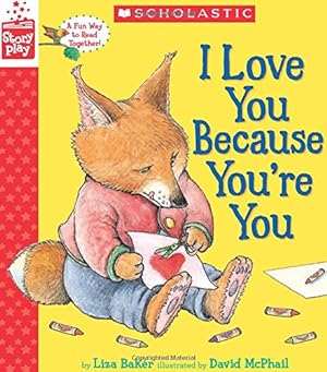 Image du vendeur pour I Love You Because You're You (A StoryPlay Book) mis en vente par Reliant Bookstore