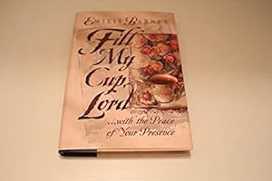 Seller image for Fill My Cup, Lord. With the Peace of Your Presence for sale by Reliant Bookstore