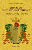 LIBRO DE ORO DE LOS APELLIDOS ESPAÑOLES: SU ETIMOLOGIA, GENEALOGIA Y HERALDICA
