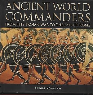 Bild des Verkufers fr Ancient World Commanders: From the Trojan War to the Fall of Rome zum Verkauf von Warren Hahn