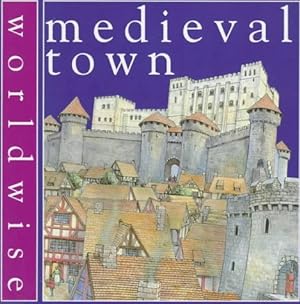Image du vendeur pour Medieval Town (Worldwise) mis en vente par WeBuyBooks