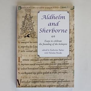 Seller image for Aldhelm and Sherborne: Essays to Celebrate the Founding of the Bishopric for sale by Fireside Bookshop