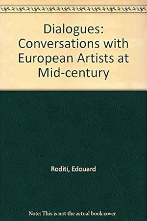 Bild des Verkufers fr Dialogues: Conversations with European Artists at Mid-century zum Verkauf von WeBuyBooks