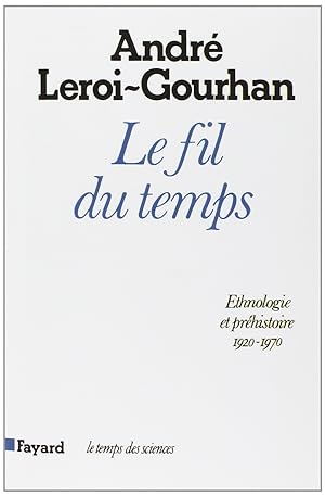 Seller image for Le Fil Du Temps. Ethnologie Et Prhistoire (1935-1970) for sale by Libro Co. Italia Srl