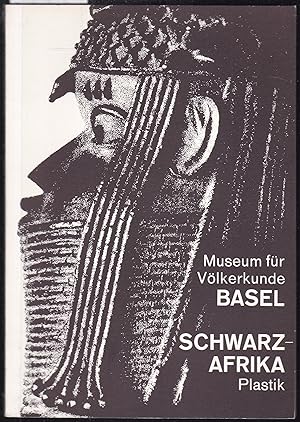 Schwarzafrika. Plastik. Führer durch das Museum für Völkerkunde und Schweizerische Museum für Vol...