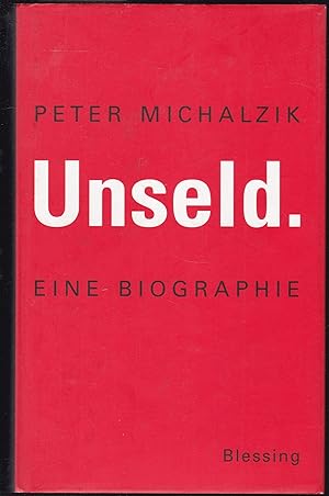 Image du vendeur pour Unseld. Eine Biographie. mis en vente par Graphem. Kunst- und Buchantiquariat