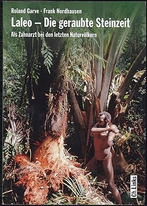 Seller image for Laleo - Die geraubte Steinzeit. Als Zahnarzt bei den letzten Naturvlkern. for sale by Graphem. Kunst- und Buchantiquariat