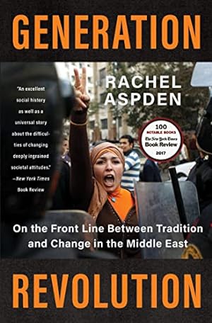 Bild des Verkufers fr Generation Revolution: On the Front Line Between Tradition and Change in the Middle East zum Verkauf von WeBuyBooks