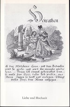 Bild des Verkufers fr Liebe und Hochzeit. Ausstellung im Schweizerischen Museum fr Volkskunde Basel. Februar 1972 bis Mai 1973. Sonderdruck zum Verkauf von Graphem. Kunst- und Buchantiquariat