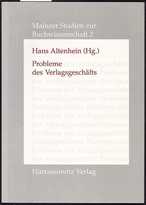 Probleme des Verlagsgeschäfts. Beiträge zur Entwicklung des Literaturmarktes (= Mainzer Studien z...