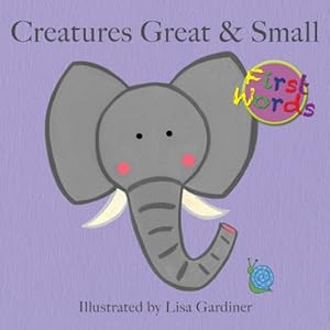 Bild des Verkufers fr Creatures Great & Small (First Words) zum Verkauf von WeBuyBooks