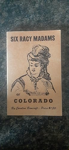 Bild des Verkufers fr Six Racy Madams of Colorado zum Verkauf von Darby Jones