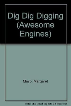 Image du vendeur pour Awesome Engines: Dig Dig Digging mis en vente par WeBuyBooks