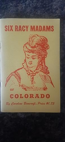 Bild des Verkufers fr Six Racy Madams of Colorado zum Verkauf von Darby Jones