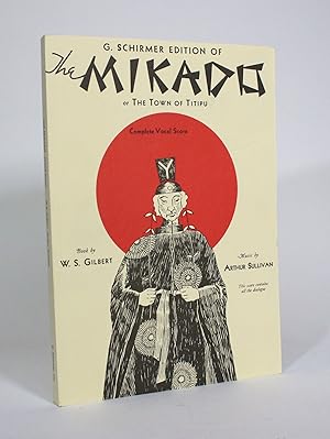 Imagen del vendedor de The Mikado, or the Town of Titipu: Complete Vocal Score a la venta por Minotavros Books,    ABAC    ILAB