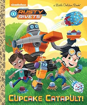 Seller image for Cupcake Catapult! (Rusty Rivets) (Little Golden Book) for sale by Reliant Bookstore