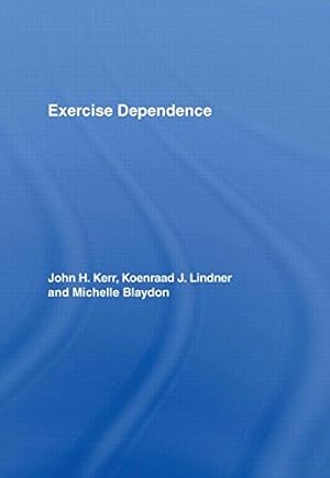 Seller image for Exercise Dependence by Kerr, John H., Lindner, Koenraad J., Blaydon, Michelle [Hardcover ] for sale by booksXpress