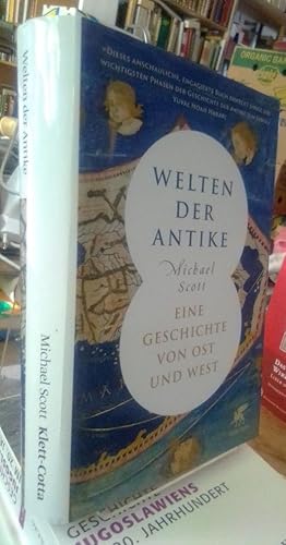 Welten der Antike. Eine Geschichte von Ost und West.