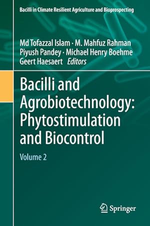 Bacilli and Agrobiotechnology: Phytostimulation and Biocontrol: Volume 2 (=Bacilli in Climate Res...
