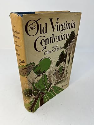 Seller image for THE OLD VIRGINIA GENTLEMAN and OTHER SKETCHES for sale by Frey Fine Books