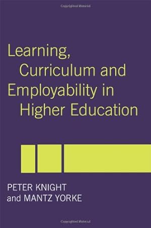 Bild des Verkufers fr Learning, Curriculum and Employability in Higher Education by Knight, Peter, Yorke, Mantz [Paperback ] zum Verkauf von booksXpress
