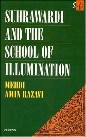 Seller image for Suhrawardi and the School of Illumination (Routledge Sufi Series) by Aminrazavi, Mehdi Amin Razavi [Paperback ] for sale by booksXpress